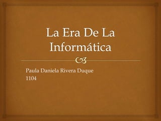 Paula Daniela Rivera Duque
1104
 