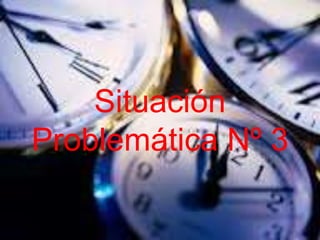 Situación
Problemática Nº 3