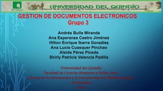 GESTION DE DOCUMENTOS ELECTRONICOS
Grupo 3
 