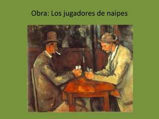Obra: Los jugadores de naipes
 