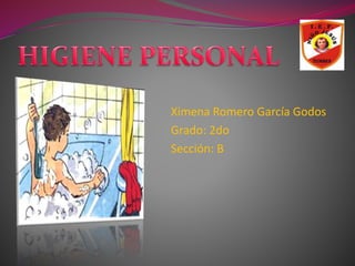 Ximena Romero García Godos
Grado: 2do
Sección: B
 