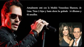 Actualmente está con la Modelo Venezolana Shannon, de
Lima. Tiene 5 hijos y hasta ahora ha grabado 14 álbumes y
62 sencillos.
 