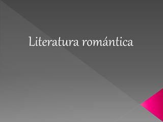 Literatura romántica 
 