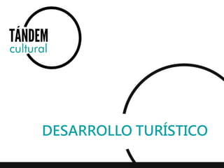 DESARROLLO TURÍSTICO 
 