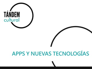 APPS Y NUEVAS TECNOLOGÍAS 
 