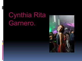 Cynthia Rita 
Garnero. 
 