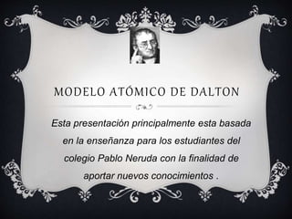 Modelo atómico de Dalton | PPTX