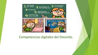 Competencias digitales del Docente. 
 