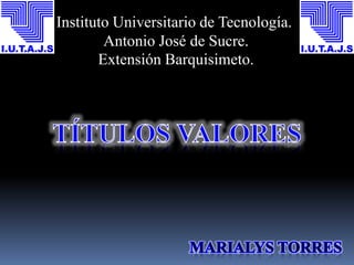 Instituto Universitario de Tecnología. 
Antonio José de Sucre. 
Extensión Barquisimeto. 
 