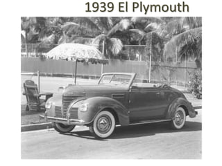 1939 El Plymouth 
 