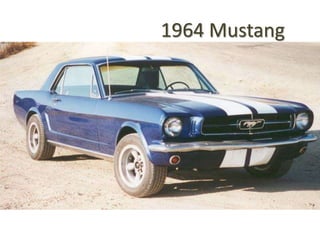 1964 Mustang 
 