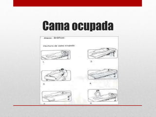 Cama ocupada 
 
