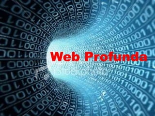 Web Profunda
 