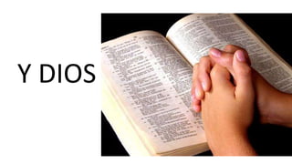Y DIOS
 