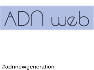 #adnnewgeneration