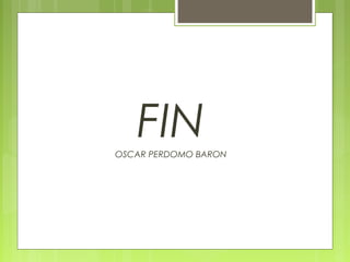 FINOSCAR PERDOMO BARON
 