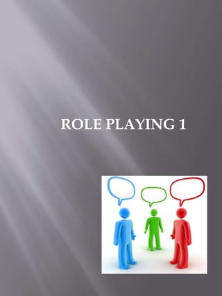 ROLE PLAYING 1
 