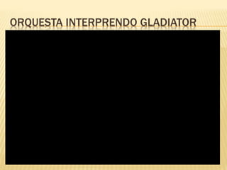 ORQUESTA INTERPRENDO GLADIATOR
 