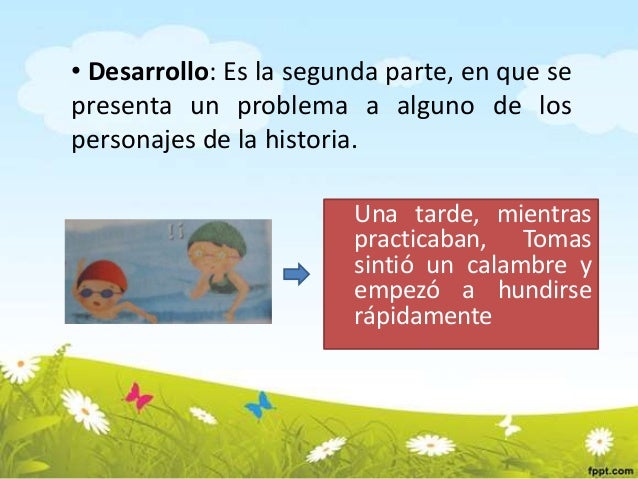 Una tarde, mientras
practicaban, Tomas
sintió un calambre y
empezó a hundirse
rápidamente
• Desarrollo: Es la segunda part...