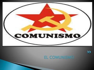 EL COMUNISMO
 