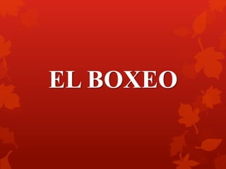 EL BOXEO
 