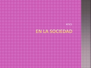 NTICS
 