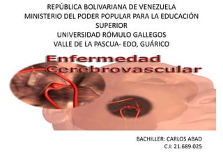 REPÚBLICA BOLIVARIANA DE VENEZUELA
MINISTERIO DEL PODER POPULAR PARA LA EDUCACIÓN
SUPERIOR
UNIVERSIDAD RÓMULO GALLEGOS
VALLE DE LA PASCUA- EDO, GUÁRICO
BACHILLER: CARLOS ABAD
C.I: 21.689.025
 