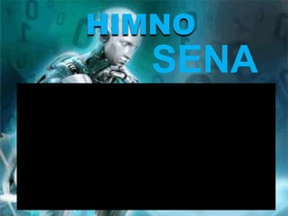 HIMNO
SENA
 
