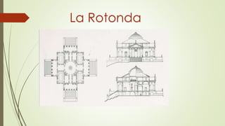 La Rotonda
 