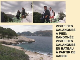 VISITE DES
CALANQUES
À PIED:
RANDONÉE.
VISITE DES
CALANQUES
EN BATEAU
À PARTIR DE
CASSIS