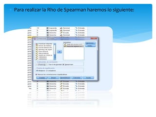  Para realizar la Rho de Spearman haremos lo siguiente:
 