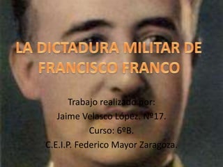 Trabajo realizado por:
Jaime Velasco López. Nº17.
Curso: 6ºB.
C.E.I.P. Federico Mayor Zaragoza.
 