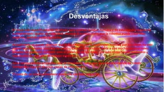 El robot esta específicamente diseñado para sustituir la labor humana y de esta manera mejorarla
o simplemente igualar su capacidad. Aunque si es muy cierto que la robotica puede crear mas
empleos, también puede quitarlos.
Actualmente se puede observar que el desempleo por la sustitucion humana por los robots ha sido
mayor que el empleo que esta ha creado. Esto se debe mayormente a que muchas generaciones
pasadas no pudieron competir ante el potencial de los robot, por esto mimo fueron sustiuidos y
expulsados de esta area de trabajo espesifico.
Estas computadoras pensantes solo se consideran como una base de una especie de robots
inteligentes capaces de crear copias de ellos mismo.
El costo de un robot permanece constante con baja reducción.
Desventajas
 