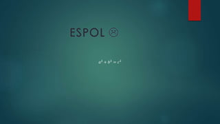 𝑎2
+ 𝑏2
= 𝑐2
 