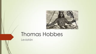 Thomas Hobbes
Leviatán
 