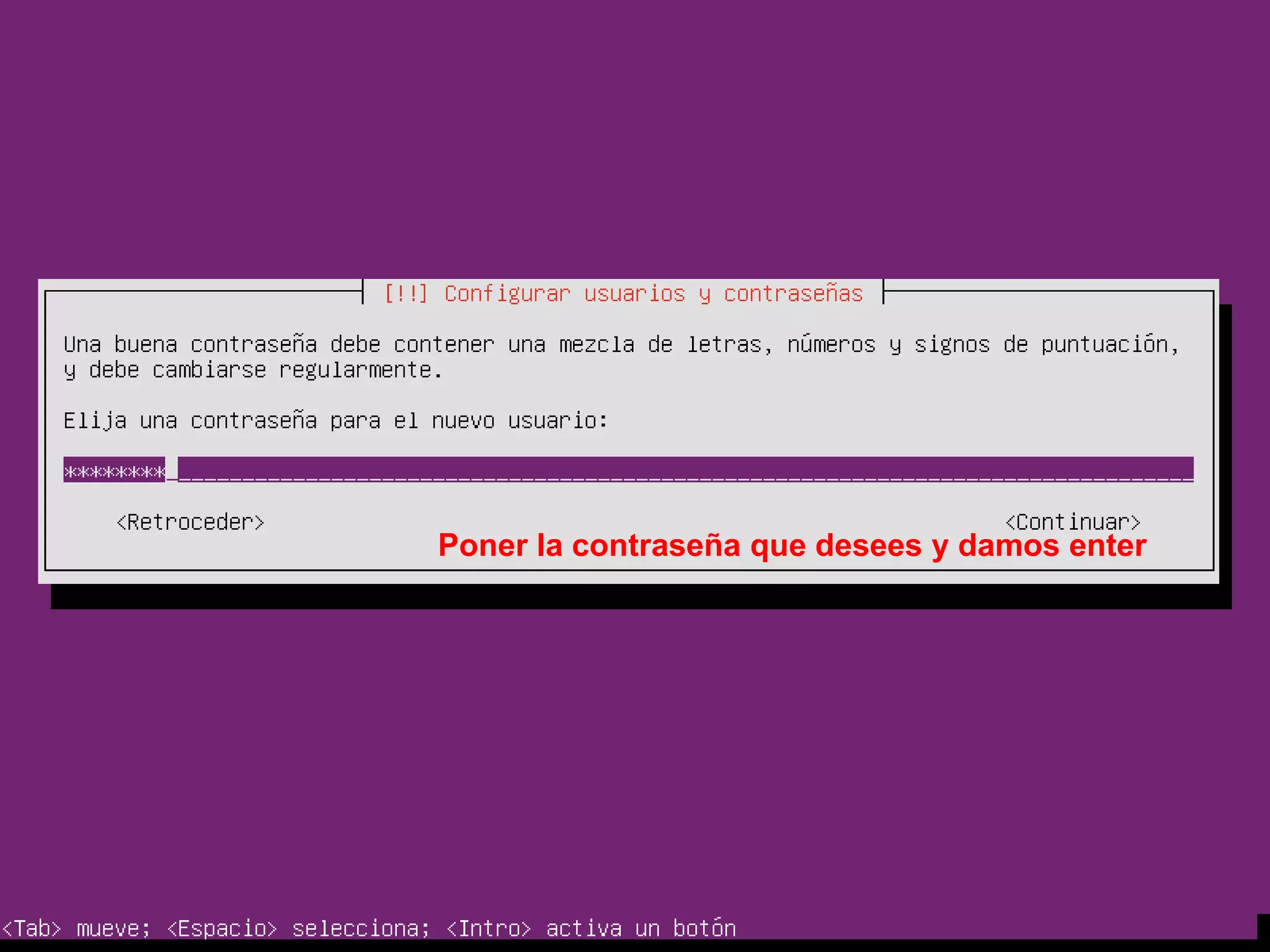 Poner la contraseña que desees y damos enter
 