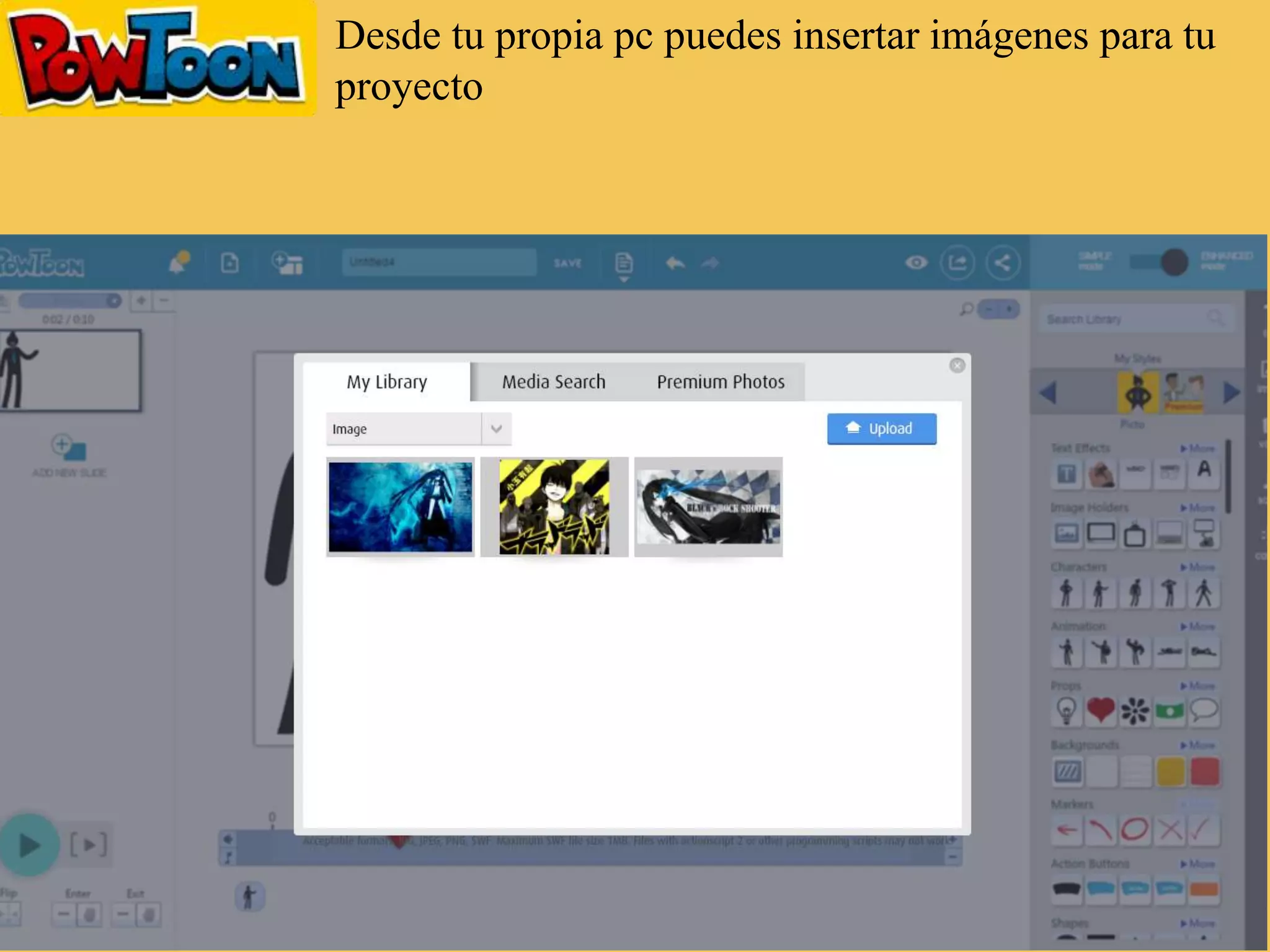 Desde tu propia pc puedes insertar imágenes para tu
proyecto