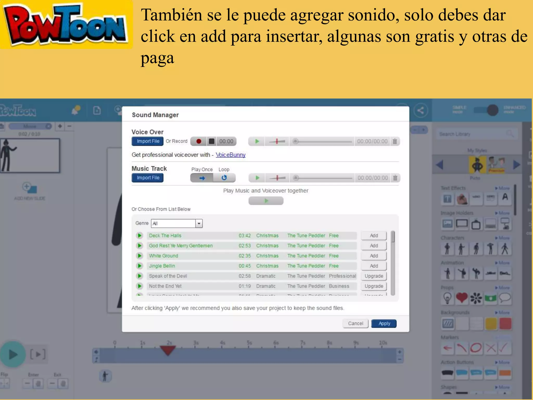 También se le puede agregar sonido, solo debes dar
click en add para insertar, algunas son gratis y otras de
paga