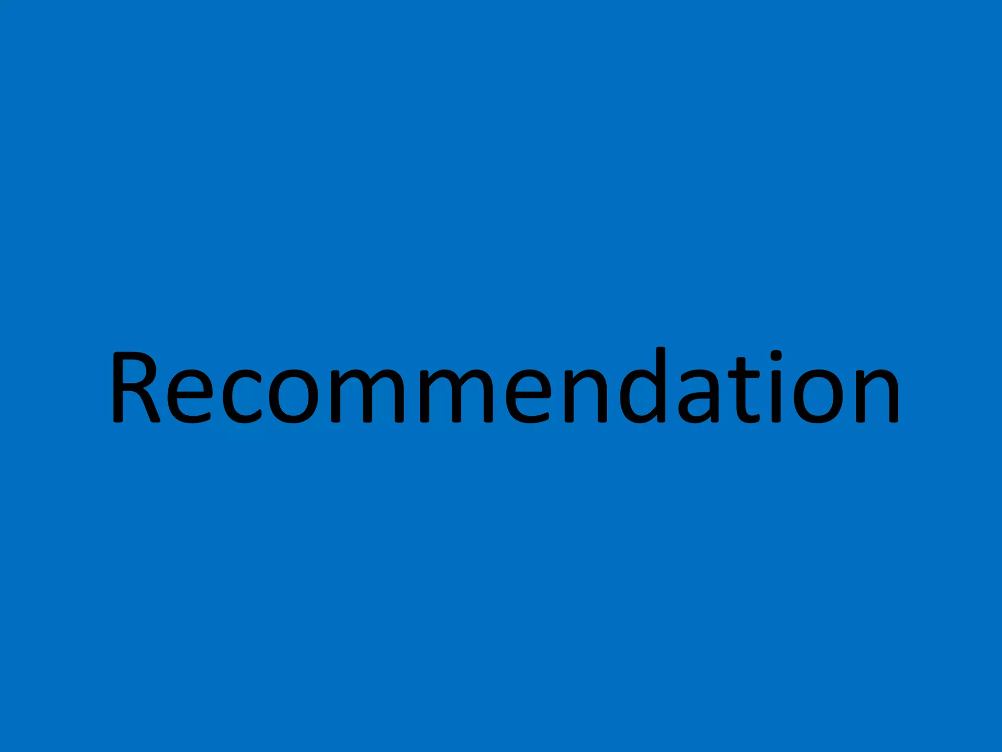 Recommendation
 