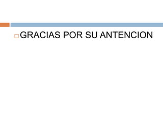  GRACIAS POR SU ANTENCION
 
