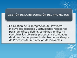 GESTION DE LA INTEGRACION DEL PROYECTO | PPTX
