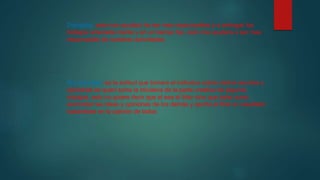 Disciplina: esta nos ayudara ha ser mas responsables y a entregar los
trabajos ordenada mente y en un tiempo fijo, esto nos ayudara a ser mas
responsable de nuestras actividades.
Pro actividad: es la actitud que tomara el individuo sobre ciertos asuntos y
opiniones es quien toma la iniciativa de la parte creativa de algunos
trabajos, esto no quiere decir que el sea el líder sino que sabe como
acomodar las ideas y opiniones de los demás y aporta al final un resultado
basándose en la opinión de todos
 