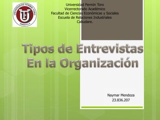 Naymar Mendoza
23.836.207
Universidad Fermín Toro
Vicerrectorado Académico
Facultad de Ciencias Económicas y Sociales
Escuela de Relaciones Industriales
Cabudare.
 