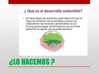 ¿LO HACEMOS ?
 