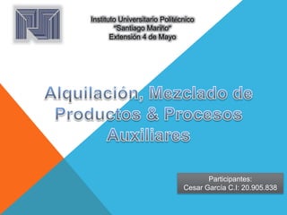 Instituto Universitario Politécnico
“Santiago Mariño”
Extensión 4 de Mayo
Participantes:
Cesar García C.I: 20.905.838
 