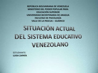 REPÚBLICA BOLIVARIANA DE VENEZUELA
MINISTERIO DEL PODER POPULAR PARA
EDUCACIÓN SUPERIOR
UNIVERSIDAD BICENTENARIA DE ARAGUA
FACULTAD DE PSICOLOGÍA
VALLE DE LA PASCUA – GUÁRICO
ESTUDIANTE:
LUISA ZAPATA
 