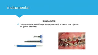 instrumental
Dinamómetro:
 Instrumento de precisión que se usa para medir la fuerza que ejercen
las gomas y resortes
 