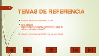 7
 https://es.wikipedia.org/wiki/Red_social
 Tipos de redes
sociales http://www.tiposde.org/internet/87-tipos-de-
redes-sociales/#ixzz40g6od7jj
 https://es.wikipedia.org/wiki/Servicio_de_red_social
 