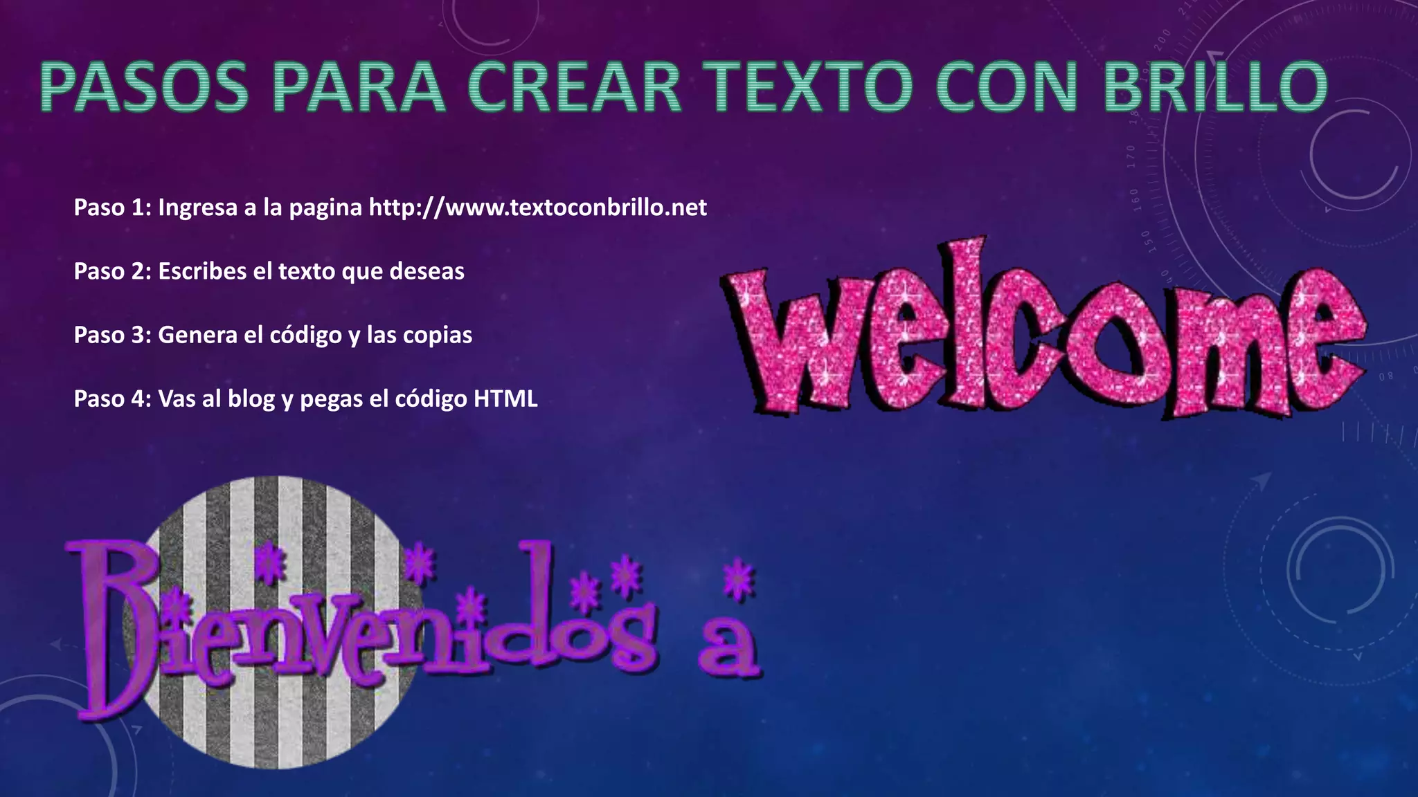 Paso 1: Ingresa a la pagina http://www.textoconbrillo.net
Paso 2: Escribes el texto que deseas
Paso 3: Genera el código y las copias
Paso 4: Vas al blog y pegas el código HTML