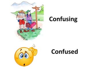 Confused
Confusing